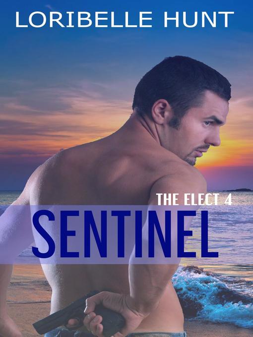 Title details for Sentinel by Loribelle Hunt - Available